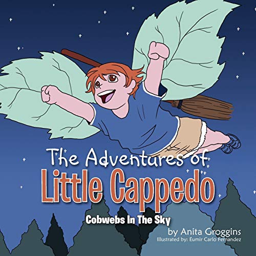 Stock image for The Adventures of Little Cappedo: Cobwebs In The Sky for sale by Lucky's Textbooks