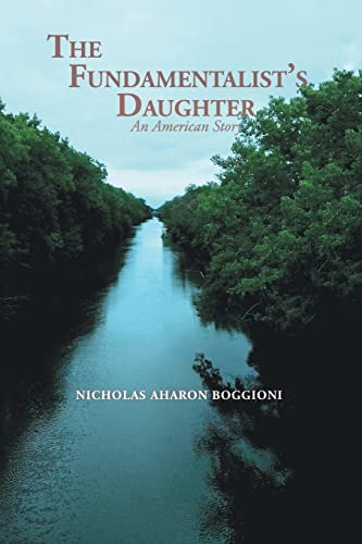 9781456876098: The Fundamentalist's Daughter: An American Story