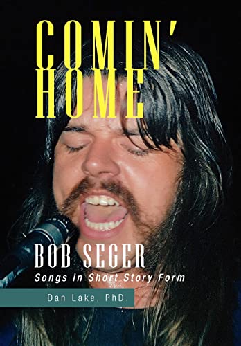 9781456876234: Comin' Home: Bob Seger Songs in Short Story Form