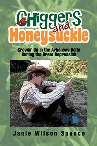 Stock image for Chiggers and Honeysuckle: Growin' Up in the Arkansas Delta During the Great Depression for sale by Chiron Media