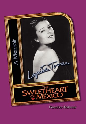 9781456877361: Lupita Tovar ''The Sweetheart of Mexico''