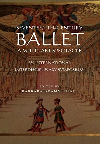 Beispielbild fr Seventeenth-Century Ballet A multi-art spectacle zum Verkauf von Lucky's Textbooks