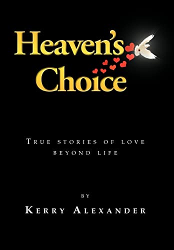 9781456882891: Heaven’S Choice: True Stories of Love Beyond Life