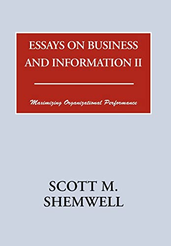 Stock image for Essays on Business and Information II: Maximizing Organizational Performance for sale by Lucky's Textbooks