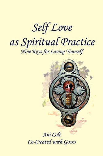 Stock image for Self Love as Spiritual Practice Nine Keys for Loving Yourself for sale by PBShop.store US