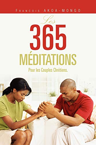 Stock image for Les 365 Meditations: Pour Les Couples Chrtiens. (French Edition) for sale by Lucky's Textbooks
