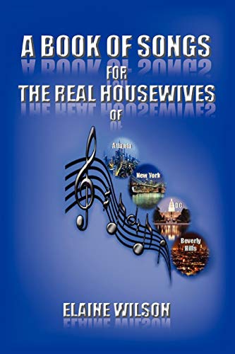 9781456887902: A Book of Songs for the Real Housewives of Atlanta, New York, DC and Beverly Hills