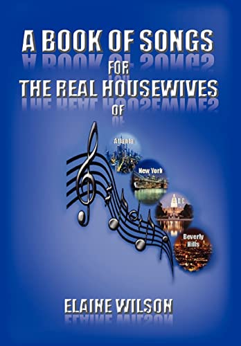 9781456887919: A Book of Songs for the Real Housewives of Atlanta, New York, Dc and Beverly Hills