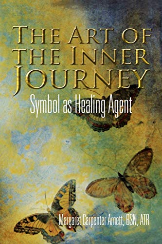 ART OF THE INNER JOURNEY: Symbol As Healing Agent