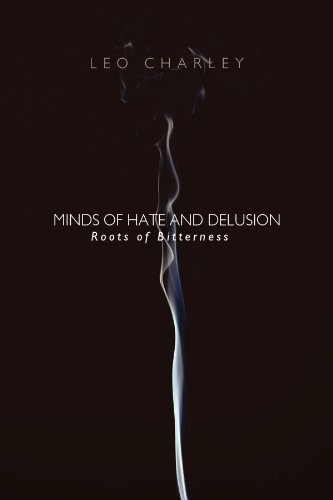 9781456889869: MINDS OF HATE AND DELUSION: Roots of Bitterness