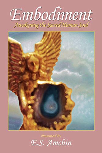 9781456891657: EMBODIMENT: Awakening the Sacred Human Soul