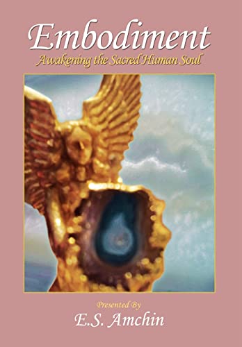 9781456891664: EMBODIMENT: Awakening the Sacred Human Soul