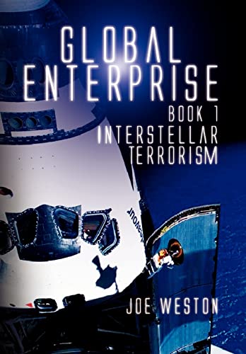 Global Enterprise Book 1 Interstellar Terrorism - Weston, Joe