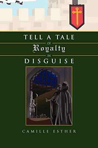 9781456895518: Tell a Tale of Royalty in Disguise
