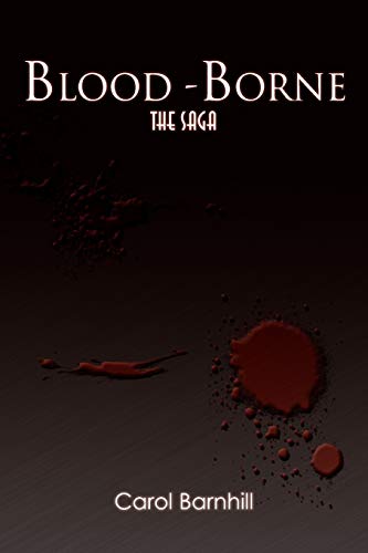 Blood-borne: The Saga - Carol Barnhill