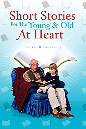 Short Stories For The Young & Old At Heart - Hobson-King; Earline