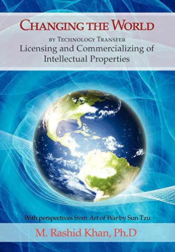 Imagen de archivo de Changing the World By Technology Transfer: Licensing and Commercializing of Intellectual Properties a la venta por Lucky's Textbooks