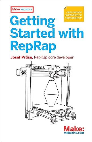 9781457182969: Getting Started With Reprap: 3d Printing on Your Desktop