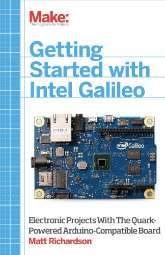 9781457183089: Make: Getting Started with Intel Galileo: Electronic Projects with the Quark-Powered Arduino-Compatible Board