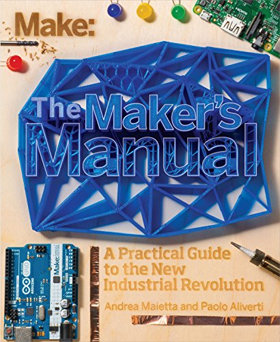 Beispielbild fr The Maker's Manual : A Practical Guide to the New Industrial Revolution zum Verkauf von Better World Books