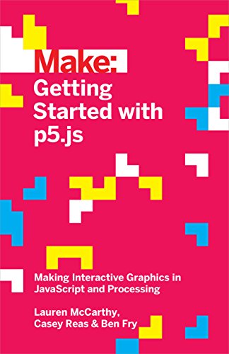 Stock image for Getting Started with P5.Js: Making Interactive Graphics in JavaScript and Processing for sale by ThriftBooks-Atlanta