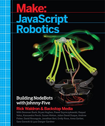 Stock image for JavaScript Robotics: Building NodeBots with Johnny-Five, Raspberry Pi, Arduino, and BeagleBone (Make) for sale by Ergodebooks