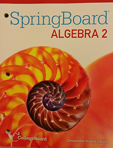 9781457301537: SpringBoard Algebra 2 Consumable Student Edition 2015 CollegeBoard (2015-01-01)