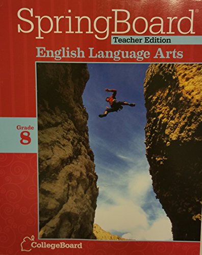 Imagen de archivo de SpringBoard English Language Arts, Grade 8, Teacher Edition, 9781457302275, 1457302276, 2014 a la venta por BooksRun