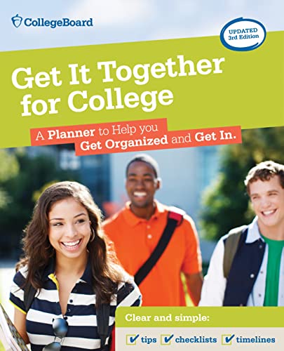 Stock image for Get It Together for College, 3rd Edition: A Planner to Help You Get Organized and Get In for sale by SecondSale