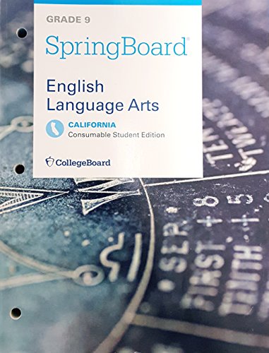 Stock image for SpringBoard, English Language Arts, Grade 9, Consumable Student Edition, California Edition, 9781457304651, 1457304651, 2017 for sale by Better World Books: West