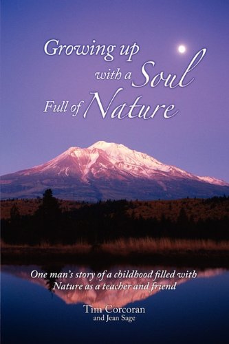 Imagen de archivo de Growing Up With a Soul Full of Nature: One man's story of a childhood filled with nature as a teacher a la venta por Phatpocket Limited