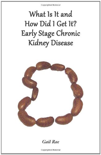 Stock image for What Is It and How Did I Get It?: Early Stage Chronic Kidney Disease for sale by HPB-Emerald
