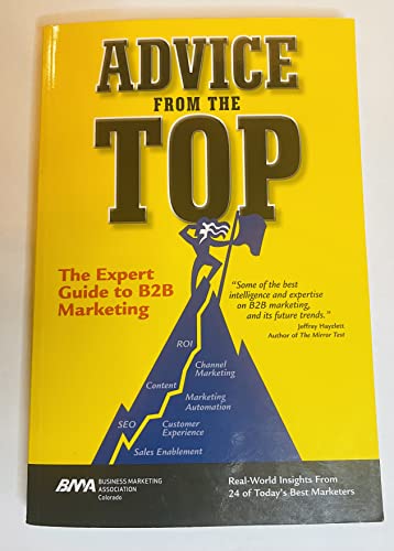 Beispielbild fr Advice from the Top : The Expert Guide to B2B Marketing zum Verkauf von Better World Books