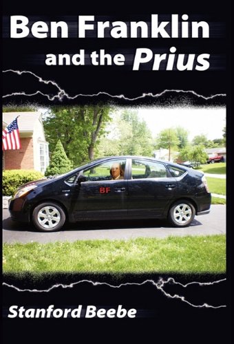 Stock image for Ben Franklin and the Prius for sale by ThriftBooks-Dallas