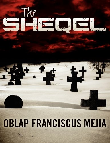 9781457503405: The Sheqel: A Strategic Intelligence Manuscript