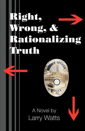 9781457503917: Right, Wrong, and Rationalizing Truth