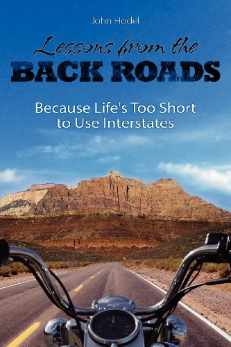 9781457505638: Lessons from the Back Roads: Because Life Is Too Short to Use Interstates