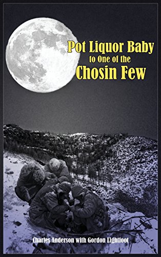 Pot Liquor Baby to One of the Chosin Few (9781457507137) by Anderson, Charles; Lightfoot, Gordon