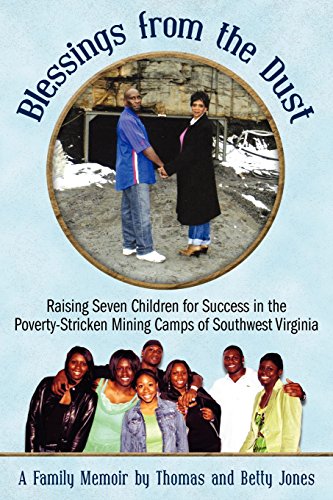 Blessings From the Dust: Raising Seven Children for Success in the Poverty-Stricken Mining Camps of Southwest Virginia (9781457508264) by Jones, Thomas; Jones, Betty