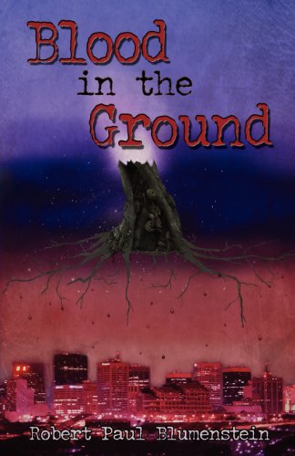 Blood in the Ground (9781457508806) by Blumenstein, Robert Paul