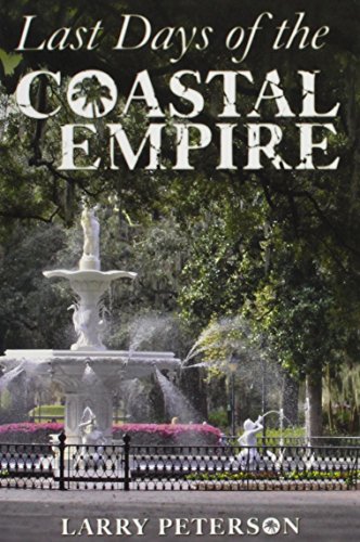 Last Days of the Coastal Empire (9781457512575) by Peterson, Larry