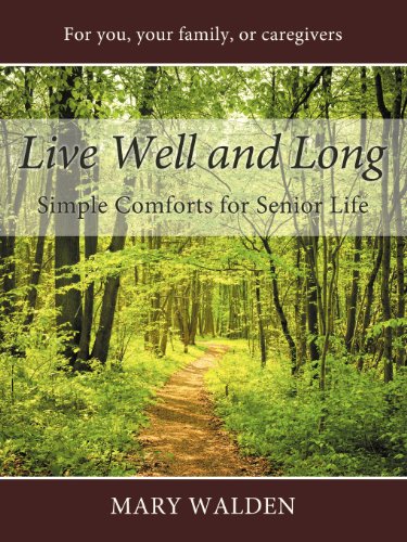 Imagen de archivo de Live Well and Long: Simple Comforts for Senior Life a la venta por Revaluation Books