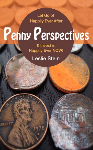 Beispielbild fr Penny Perspectives: Let Go of Happily Ever After & Invest in Happily Ever NOW! zum Verkauf von HPB-Emerald