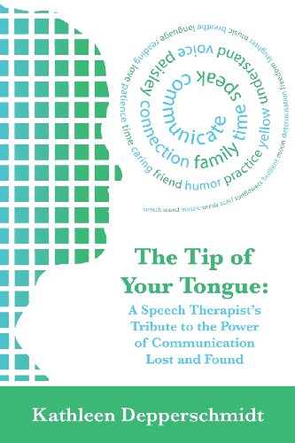 9781457519536: The Tip of Your Tongue: A Speech Therapist Tribute to the Power of Communication Lost and Found