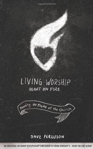 Stock image for Living Worship Heart on Fire: Fanning the Flame of the Church for sale by HPB-Ruby
