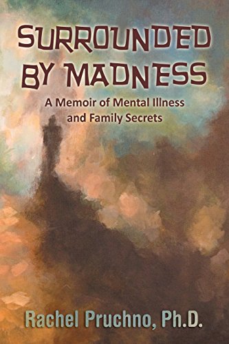 Beispielbild fr Surrounded by Madness: A Memoir of Mental Illness and Family Secrets zum Verkauf von Goodwill Books
