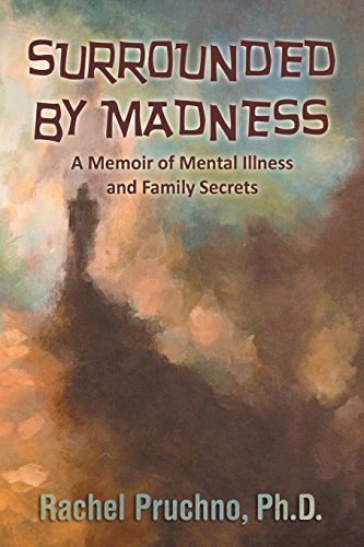 Beispielbild fr Surrounded by Madness: A Memoir of Mental Illness and Family Secrets zum Verkauf von BooksRun
