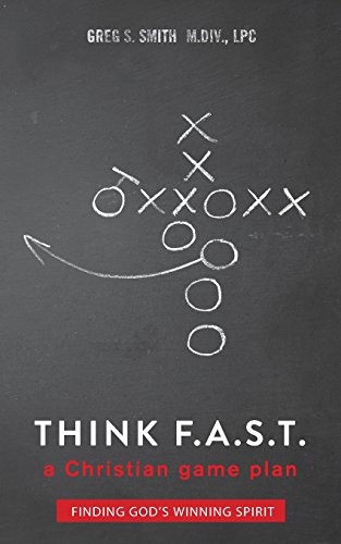 9781457527593: Think F. A. S. T.: A Game Plan for Finding God's Winning Spirit