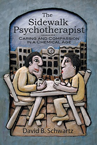 Stock image for The Sidewalk Psychotherapist: Caring and Compassion in a Chemical Age for sale by ThriftBooks-Atlanta