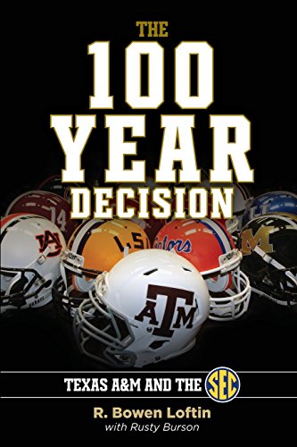 Beispielbild fr The 100-Year Decision: Texas A&m and the SEC zum Verkauf von BooksRun